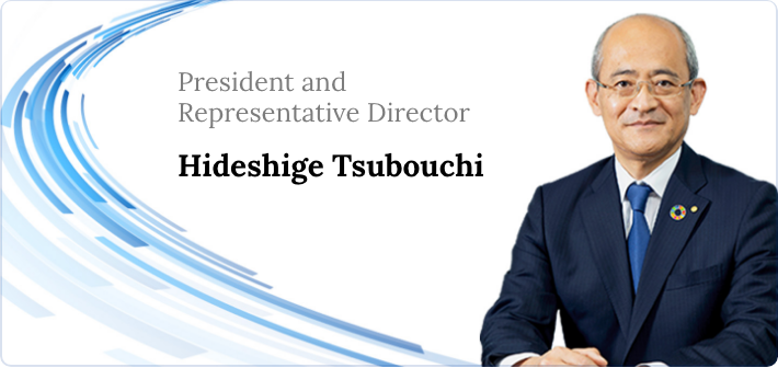 President and Representative Director Hideshige Tsubouchi